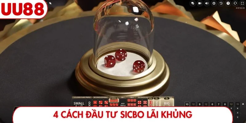 4 cách đầu tư Sicbo lãi khủng
