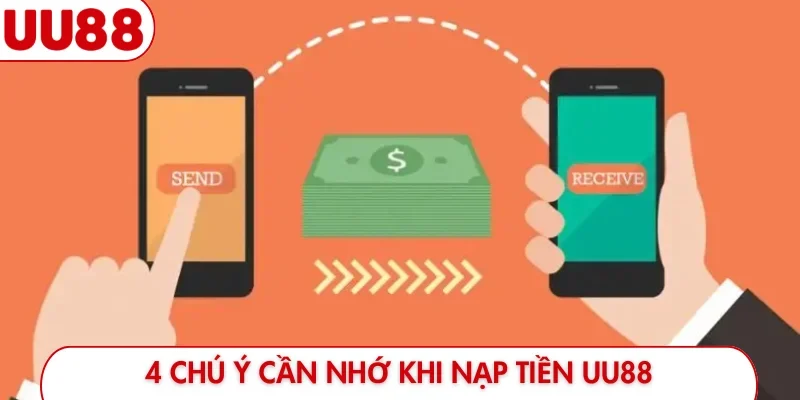 4 chú ý cần nhớ khi nạp tiền UU88