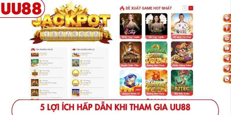 5 lợi ích hấp dẫn khi tham gia UU88