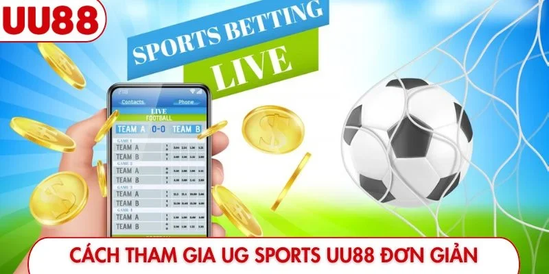 Cách tham gia UG Sports UU88 đơn giản