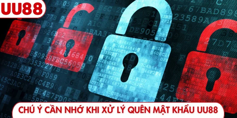 Chú ý cần nhớ khi xử lý quên mật khẩu UU88