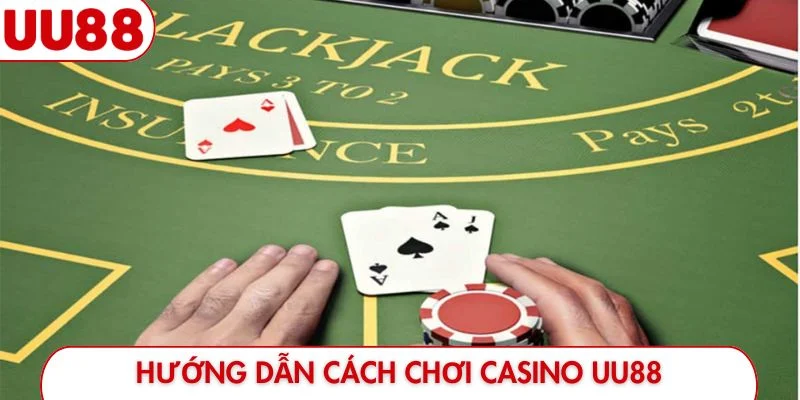 Hướng dẫn từng bước cách chơi Casino UU88