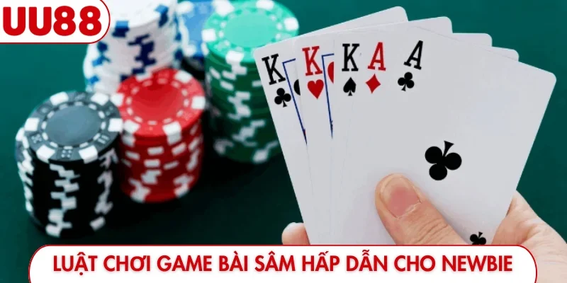 Luật chơi game bài sâm hấp dẫn cho newbie