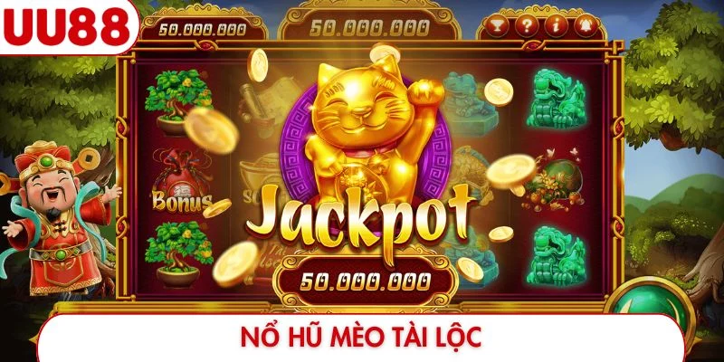 nổ hũ mèo tài lộc