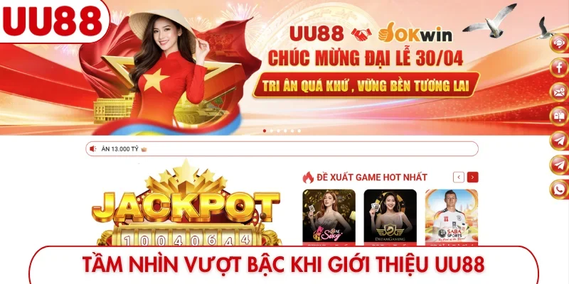 Tầm nhìn vượt bậc khi giới thiệu UU88