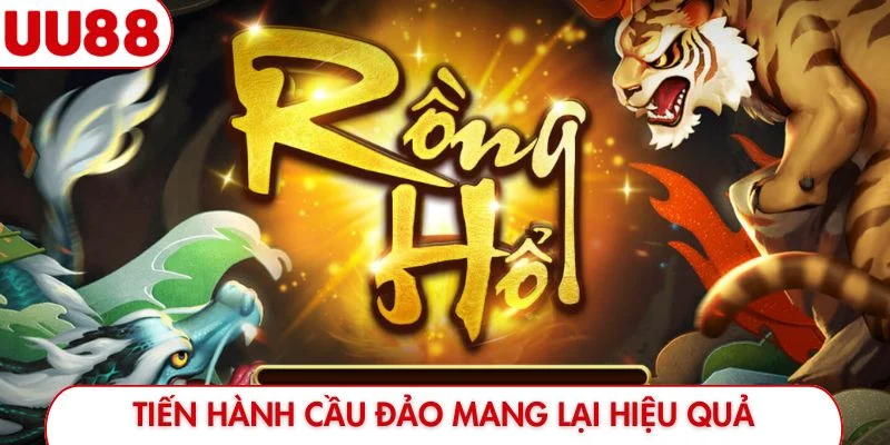 Tiến hành cầu đảo mang lại hiệu quả